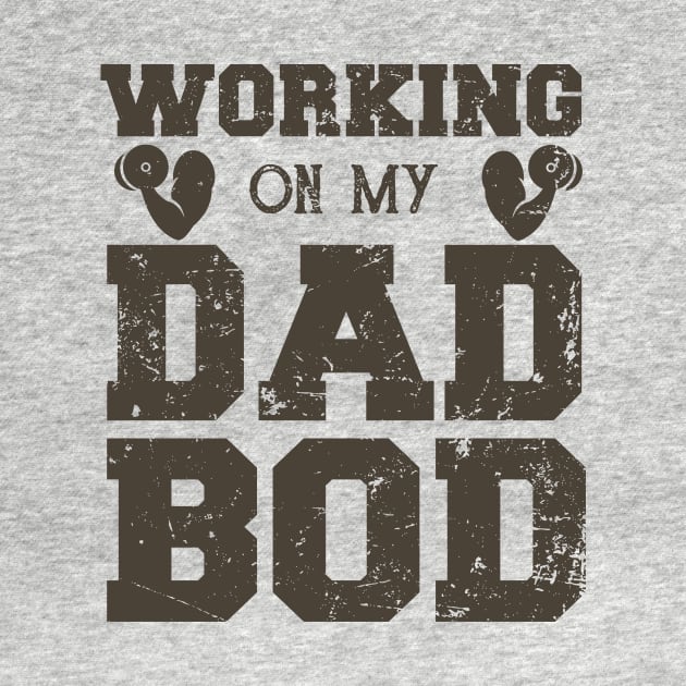 Working On My Dad Bod Funny Dad Bod by podesigns